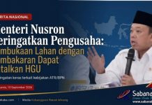 Menteri Nusron Peringatkan Pengusaha: Pembukaan Lahan dengan Pembakaran Dapat Batalkan HGU