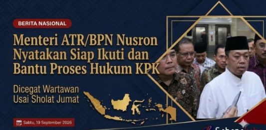 Hormati Proses Hukum KPK, Menteri Nusron Nyatakan Siap Ikuti dan Bantu Proses Hukum Sesuai Ketentuan yang Berlaku