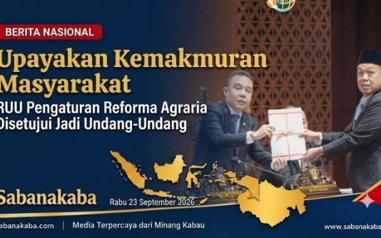 Upayakan Kemakmuran Masyarakat, RUU Pengaturan Reforma Agraria Disetujui Jadi Undang- Undang