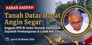 Tanah Datar Dapat Angin Segar, Sejumlah Proyek Besar Bakal Dilaksanakan di Luhak Nan Tuo