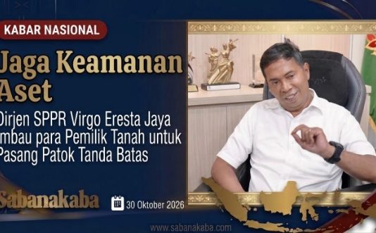 Jaga Keamanan Aset, Dirjen SPPR Imbau para Pemilik Tanah untuk Pasang Patok Tanda Batas